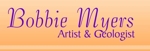Bobbie Myers, Artist & Geologist